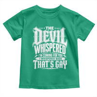 The Devil Whispered I Whispered Back That's Gay Toddler T Shirt Funny Sarcastic Gothic Meme Parody
