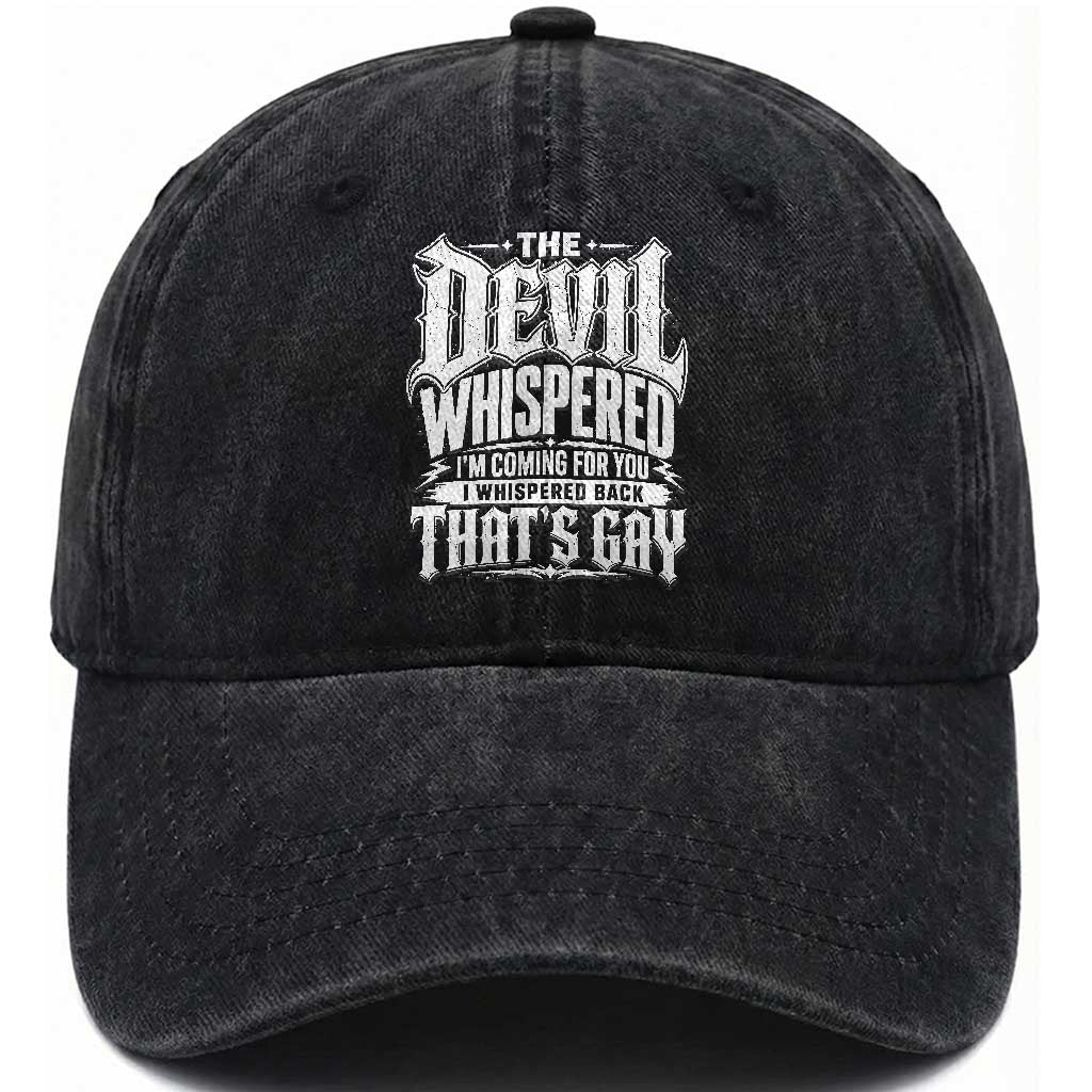 The Devil Whispered I Whispered Back That's Gay Washed Cotton Baseball Cap Funny Sarcastic Gothic Meme Parody