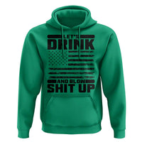 Patriotic 4th of July Fireworks Funny Drinking Party Hoodie Let's Drink And Blow Shit Up Gag Gift