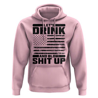 Patriotic 4th of July Fireworks Funny Drinking Party Hoodie Let's Drink And Blow Shit Up Gag Gift