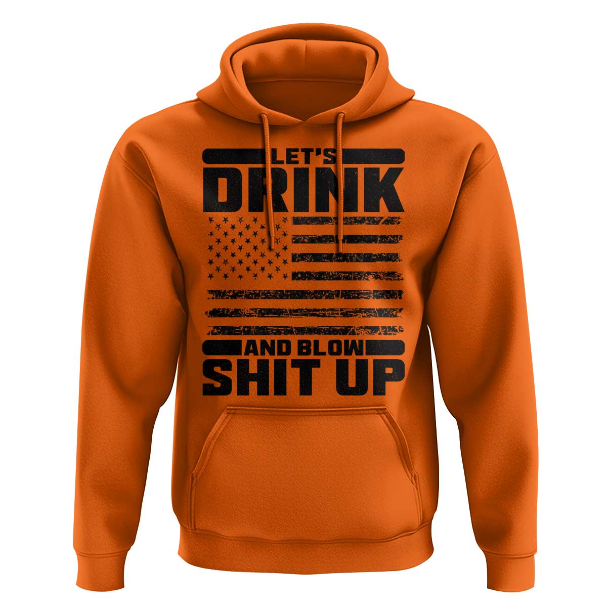 Patriotic 4th of July Fireworks Funny Drinking Party Hoodie Let's Drink And Blow Shit Up Gag Gift