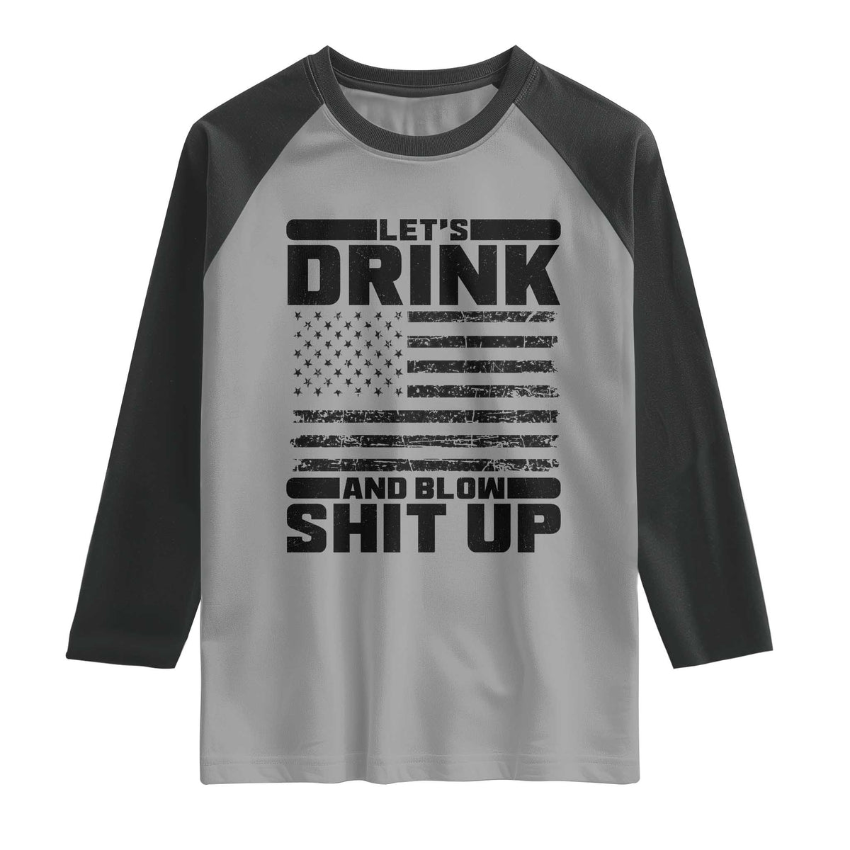 Patriotic 4th of July Fireworks Funny Drinking Party Raglan Shirt Let's Drink And Blow Shit Up Gag Gift