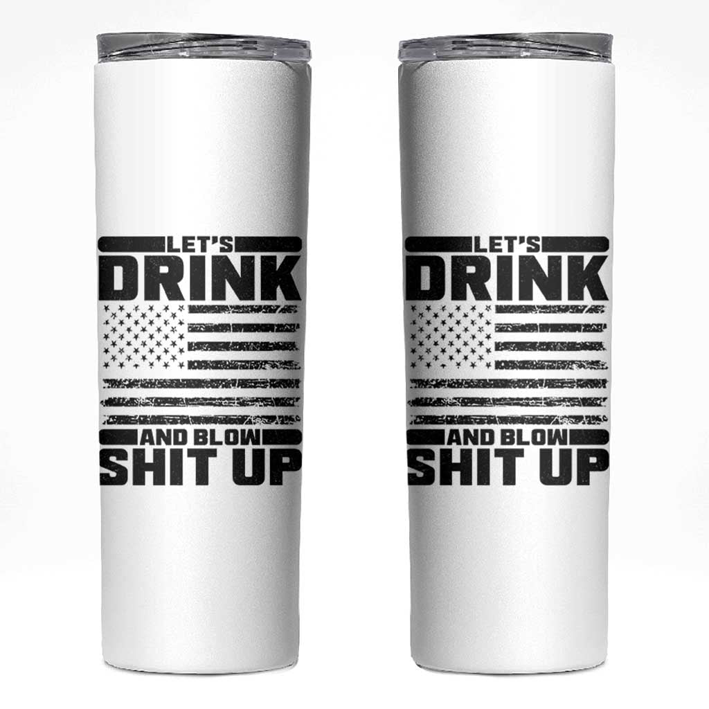 Patriotic 4th of July Fireworks Funny Drinking Party Skinny Tumbler Let's Drink And Blow Shit Up Gag Gift