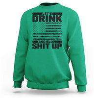 Patriotic 4th of July Fireworks Funny Drinking Party Sweatshirt Let's Drink And Blow Shit Up Gag Gift