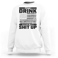 Patriotic 4th of July Fireworks Funny Drinking Party Sweatshirt Let's Drink And Blow Shit Up Gag Gift