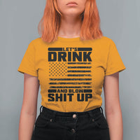 Patriotic 4th of July Fireworks Funny Drinking Party T Shirt For Women Let's Drink And Blow Shit Up Gag Gift