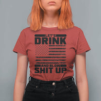 Patriotic 4th of July Fireworks Funny Drinking Party T Shirt For Women Let's Drink And Blow Shit Up Gag Gift