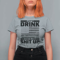 Patriotic 4th of July Fireworks Funny Drinking Party T Shirt For Women Let's Drink And Blow Shit Up Gag Gift