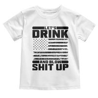 Patriotic 4th of July Fireworks Funny Drinking Party Toddler T Shirt Let's Drink And Blow Shit Up Gag Gift