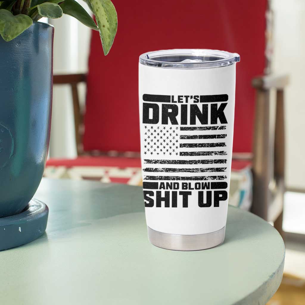 Patriotic 4th of July Fireworks Funny Drinking Party Tumbler Cup Let's Drink And Blow Shit Up Gag Gift