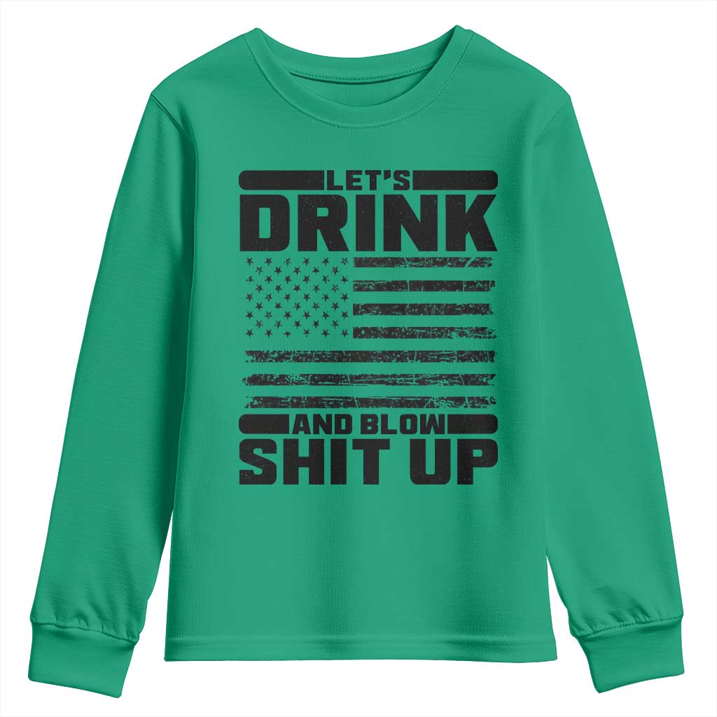 Patriotic 4th of July Fireworks Funny Drinking Party Youth Sweatshirt Let's Drink And Blow Shit Up Gag Gift