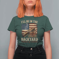 Vintage American Flag Whiskey and Cigar Graphic T Shirt For Women I Will Be In The Backyard Patriotic Bourbon Lover Fathers Day Gift for Men
