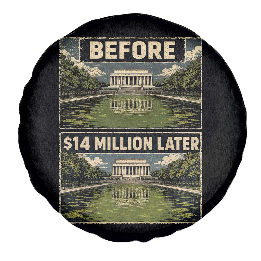 Before and 14 Million Dollars Later Lincoln Memorial Reflecting Pool Meme Spare Tire Cover Funny Government Spending Satire