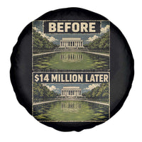 Before and 14 Million Dollars Later Lincoln Memorial Reflecting Pool Meme Spare Tire Cover Funny Government Spending Satire