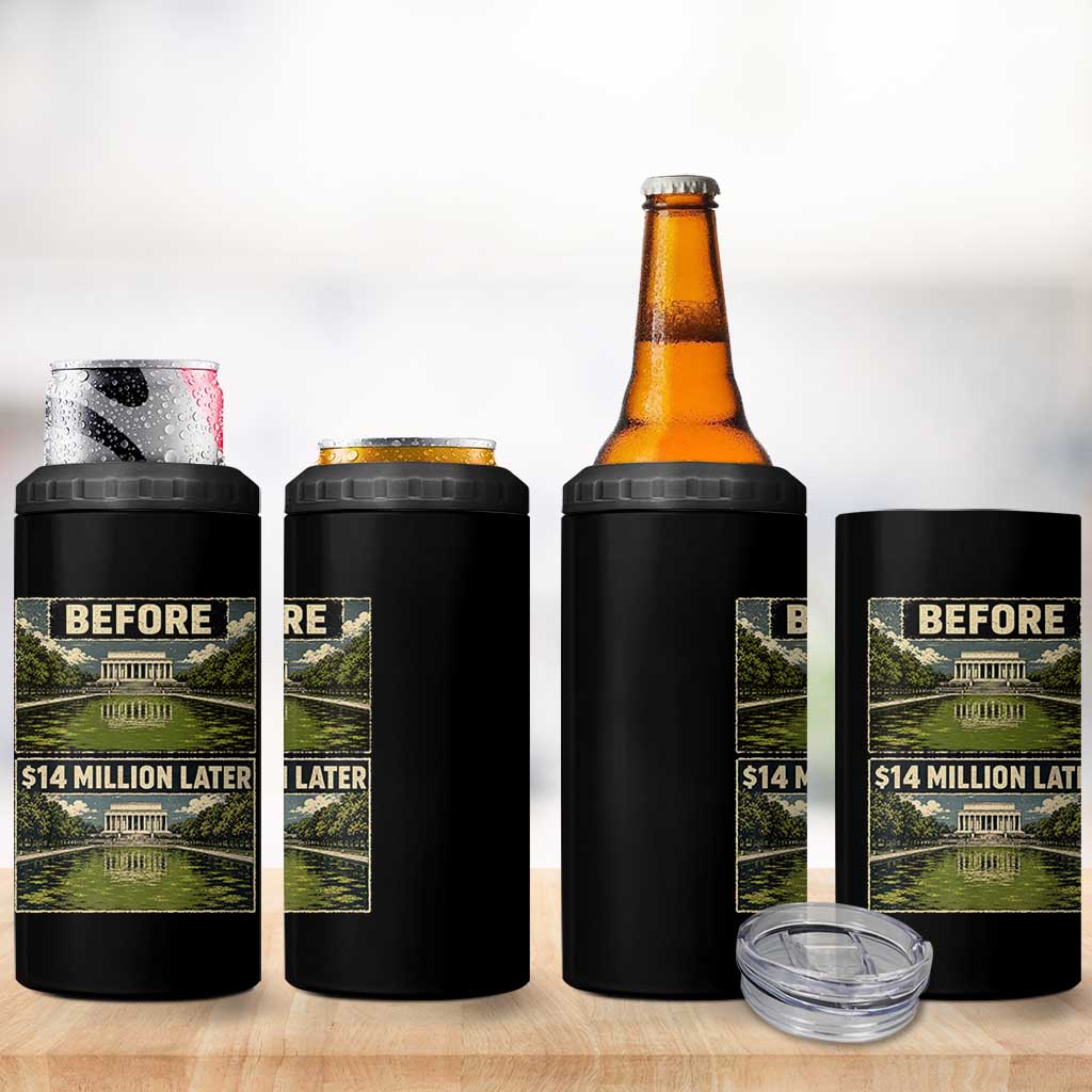 Before and 14 Million Dollars Later Lincoln Memorial Reflecting Pool Meme 4 in 1 Can Cooler Tumbler Funny Government Spending Satire