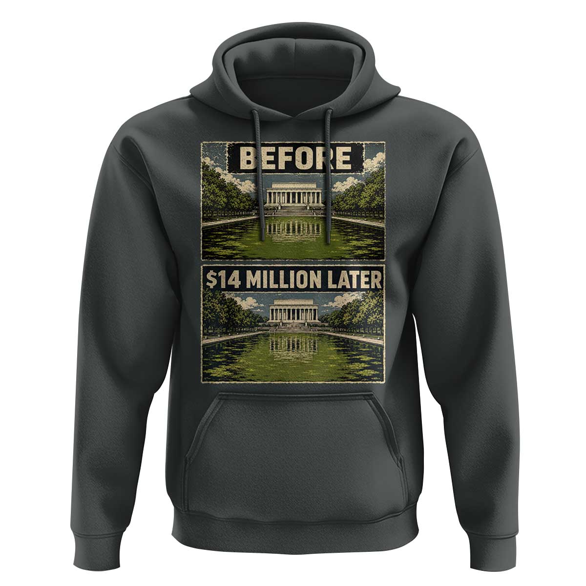 Before and 14 Million Dollars Later Lincoln Memorial Reflecting Pool Meme Hoodie Funny Government Spending Satire