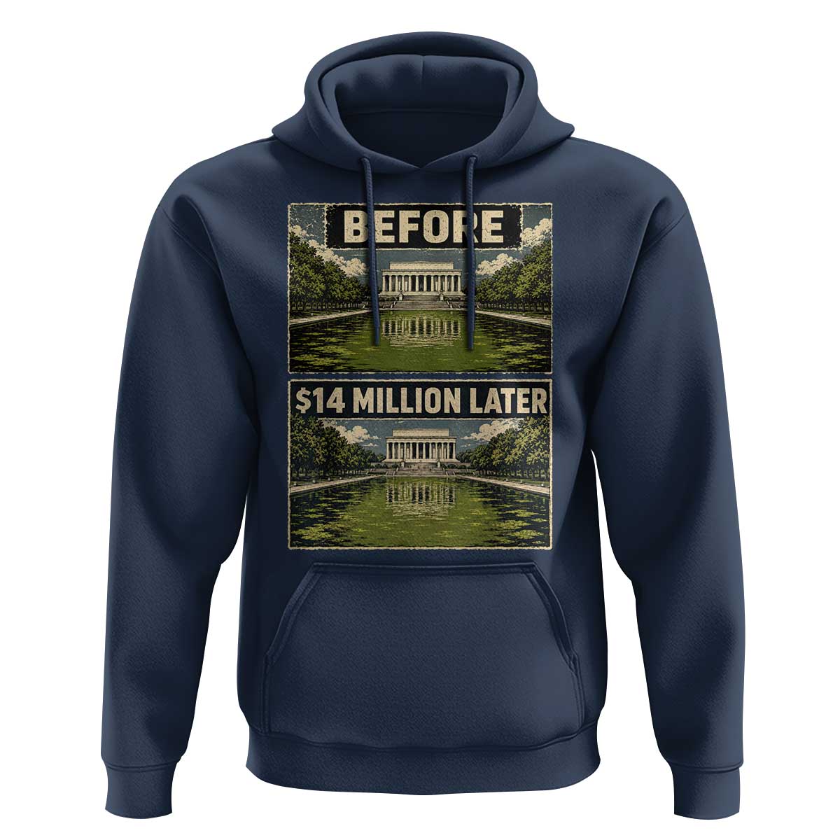 Before and 14 Million Dollars Later Lincoln Memorial Reflecting Pool Meme Hoodie Funny Government Spending Satire