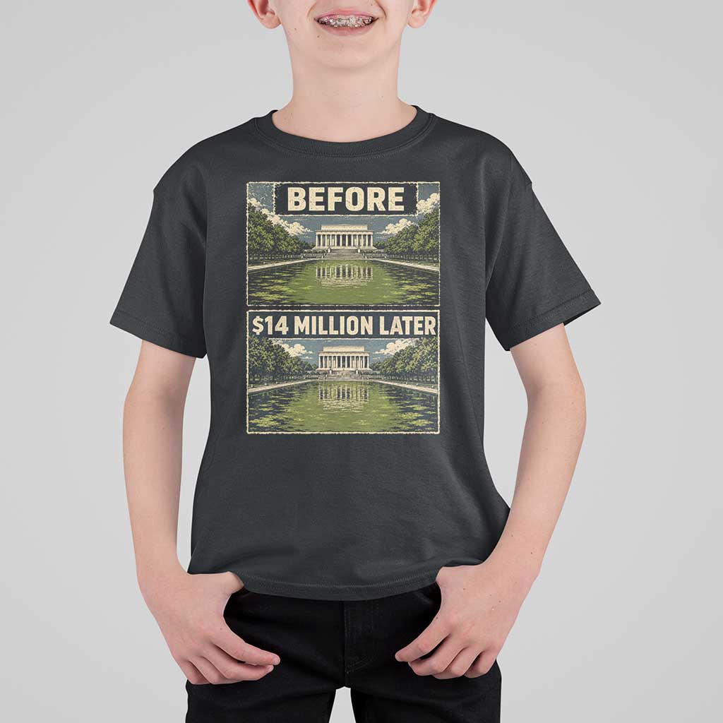 Before and 14 Million Dollars Later Lincoln Memorial Reflecting Pool Meme T Shirt For Kid Funny Government Spending Satire
