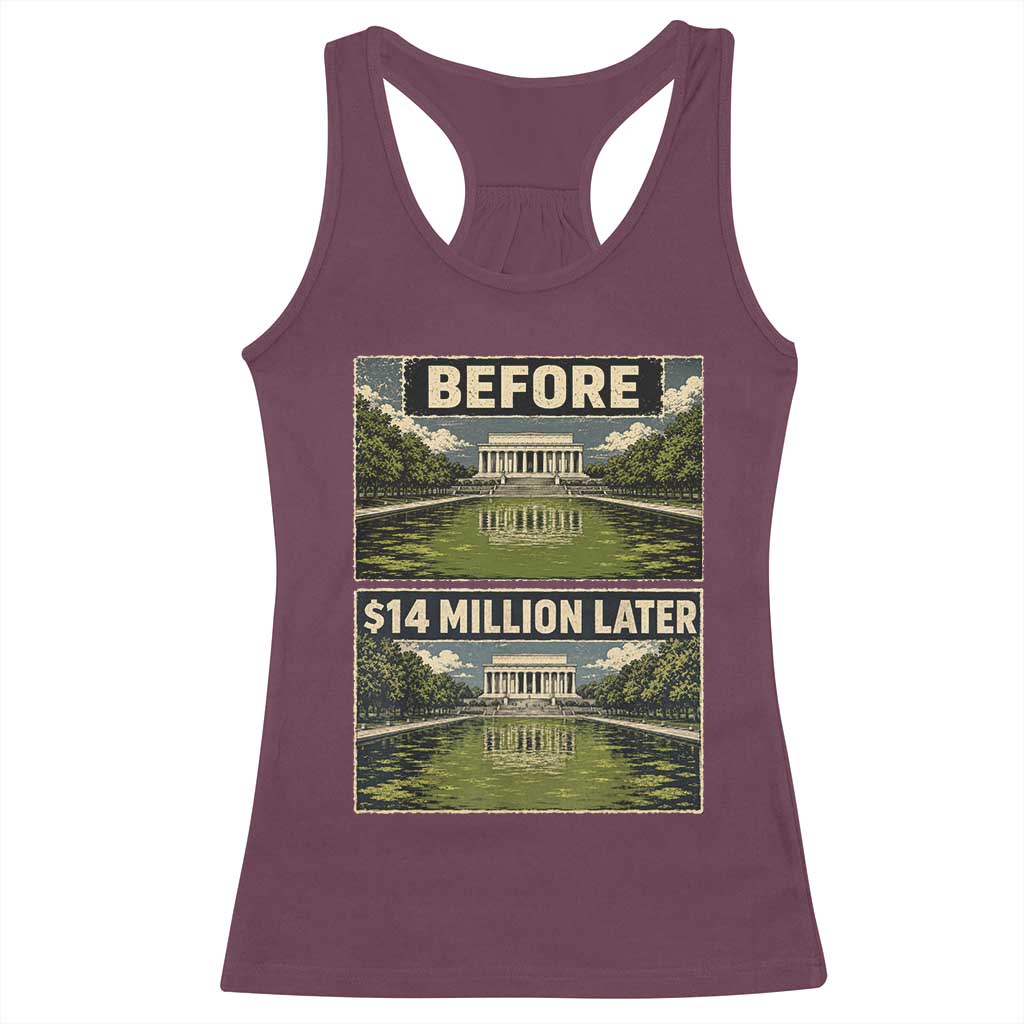 Before and 14 Million Dollars Later Lincoln Memorial Reflecting Pool Meme Racerback Tank Top Funny Government Spending Satire