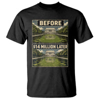 Before and 14 Million Dollars Later Lincoln Memorial Reflecting Pool Meme T Shirt Funny Government Spending Satire