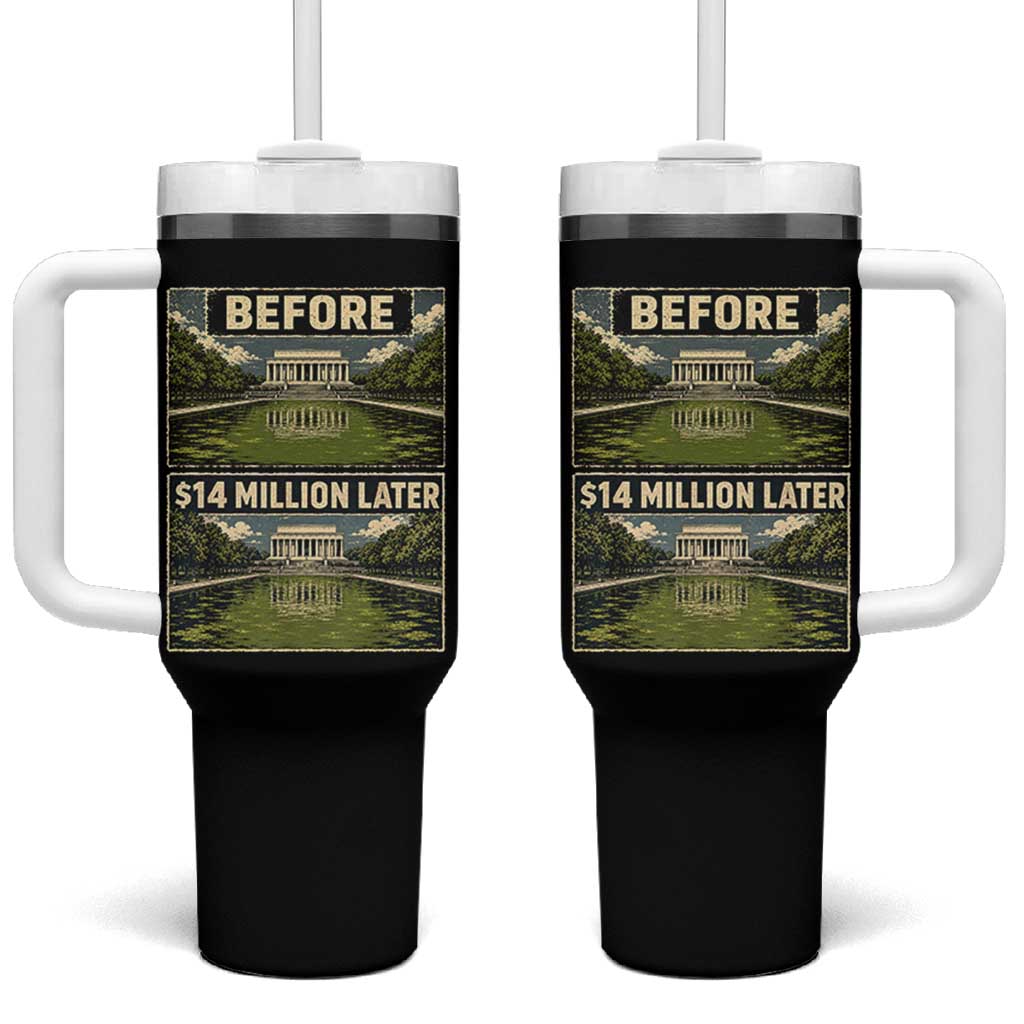Before and 14 Million Dollars Later Lincoln Memorial Reflecting Pool Meme Tumbler With Handle Funny Government Spending Satire