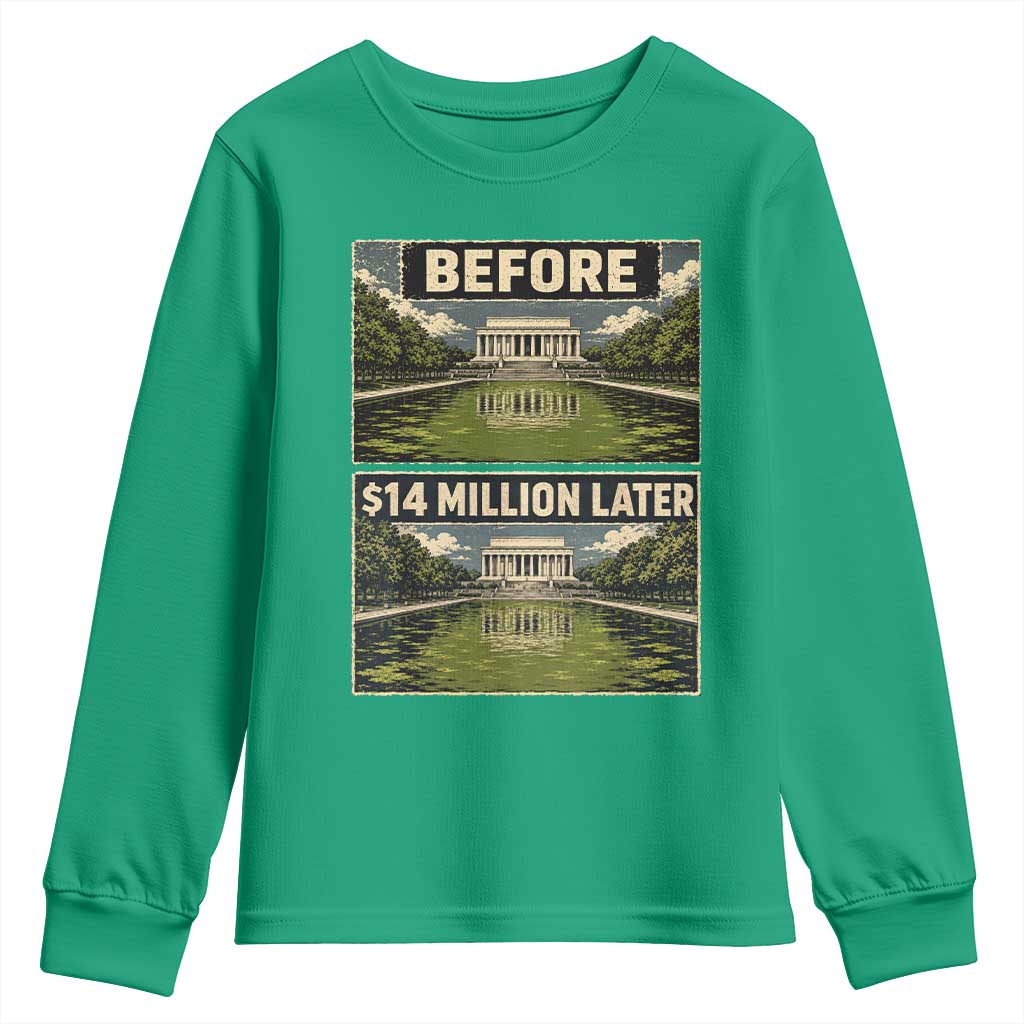 Before and 14 Million Dollars Later Lincoln Memorial Reflecting Pool Meme Youth Sweatshirt Funny Government Spending Satire