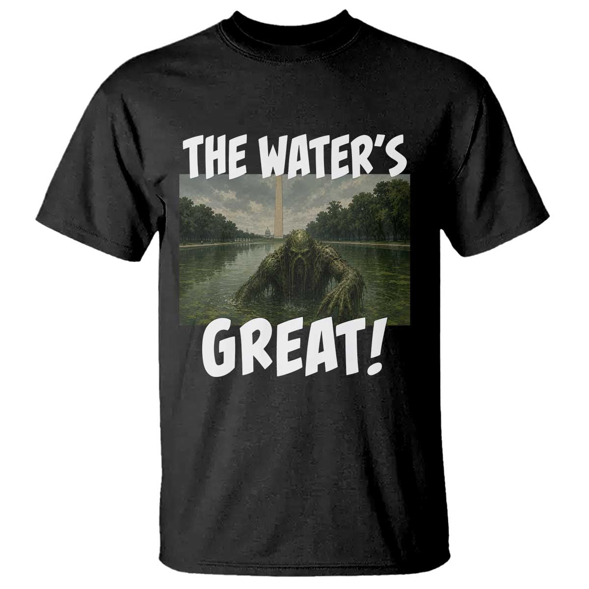 The Water is Great Swamp Monster Reflecting Pool T Shirt Funny Washington DC Algae Creature Meme