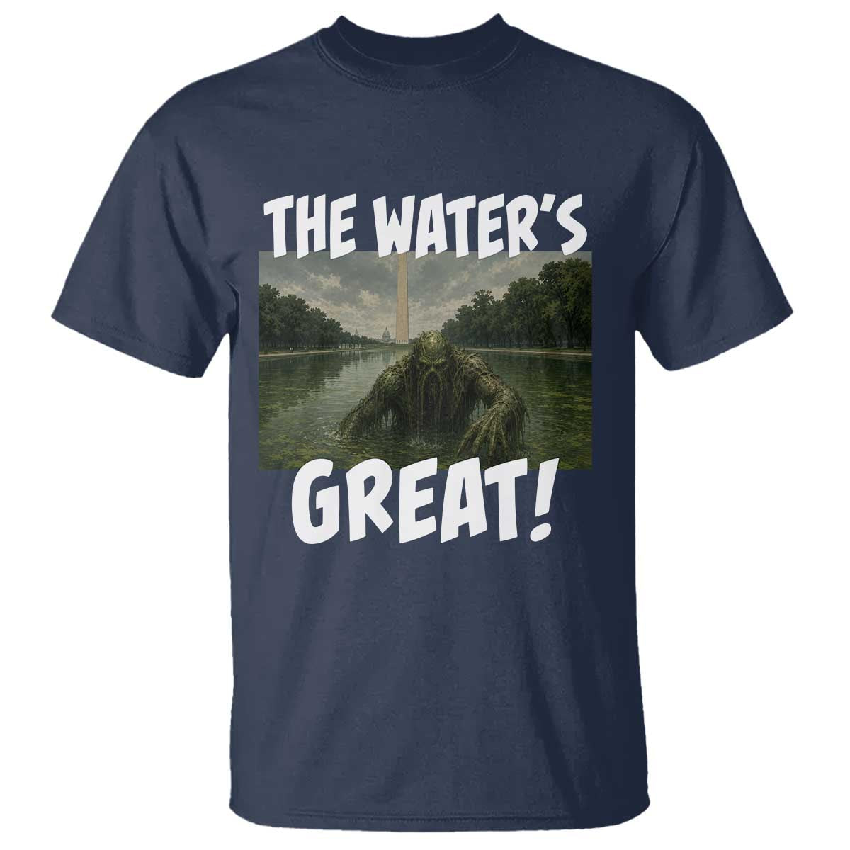 The Water is Great Swamp Monster Reflecting Pool T Shirt Funny Washington DC Algae Creature Meme