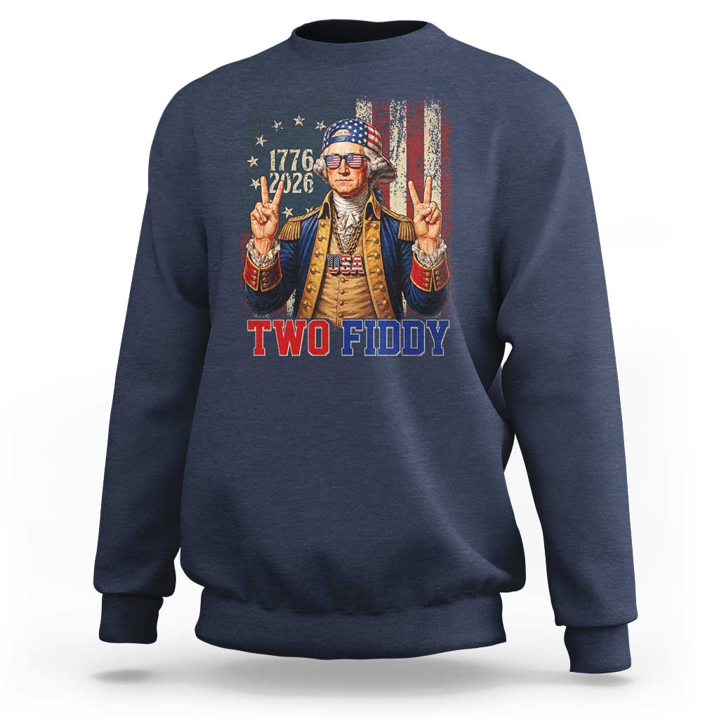 Two Fiddy George Washington Peace Signs Sweatshirt Funny Semiquincentennial Hip Hop Style President