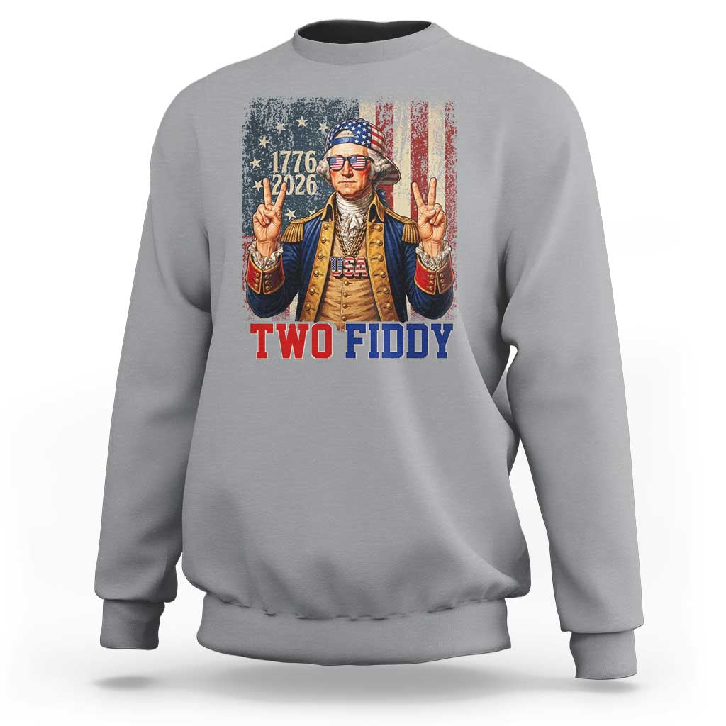 Two Fiddy George Washington Peace Signs Sweatshirt Funny Semiquincentennial Hip Hop Style President
