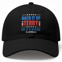 Back It Up Terry Put It In Reverse Oh Lawd Baseball Cap Funny 4th of July Fireworks Patriotic