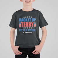 Back It Up Terry Put It In Reverse Oh Lawd T Shirt For Kid Funny 4th of July Fireworks Patriotic