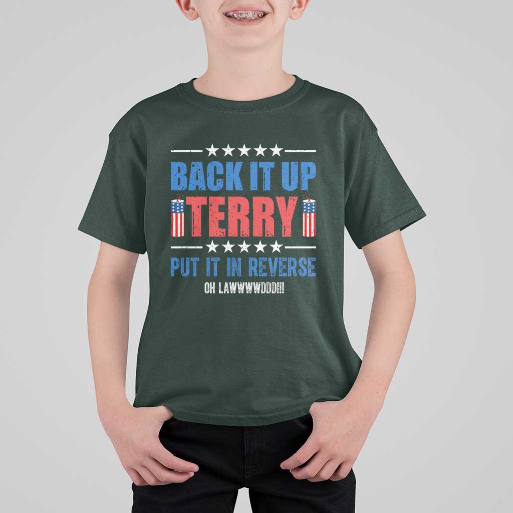Back It Up Terry Put It In Reverse Oh Lawd T Shirt For Kid Funny 4th of July Fireworks Patriotic