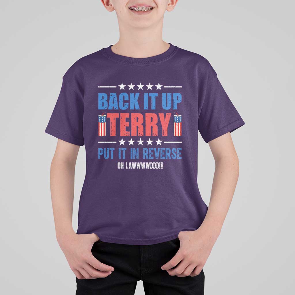 Back It Up Terry Put It In Reverse Oh Lawd T Shirt For Kid Funny 4th of July Fireworks Patriotic