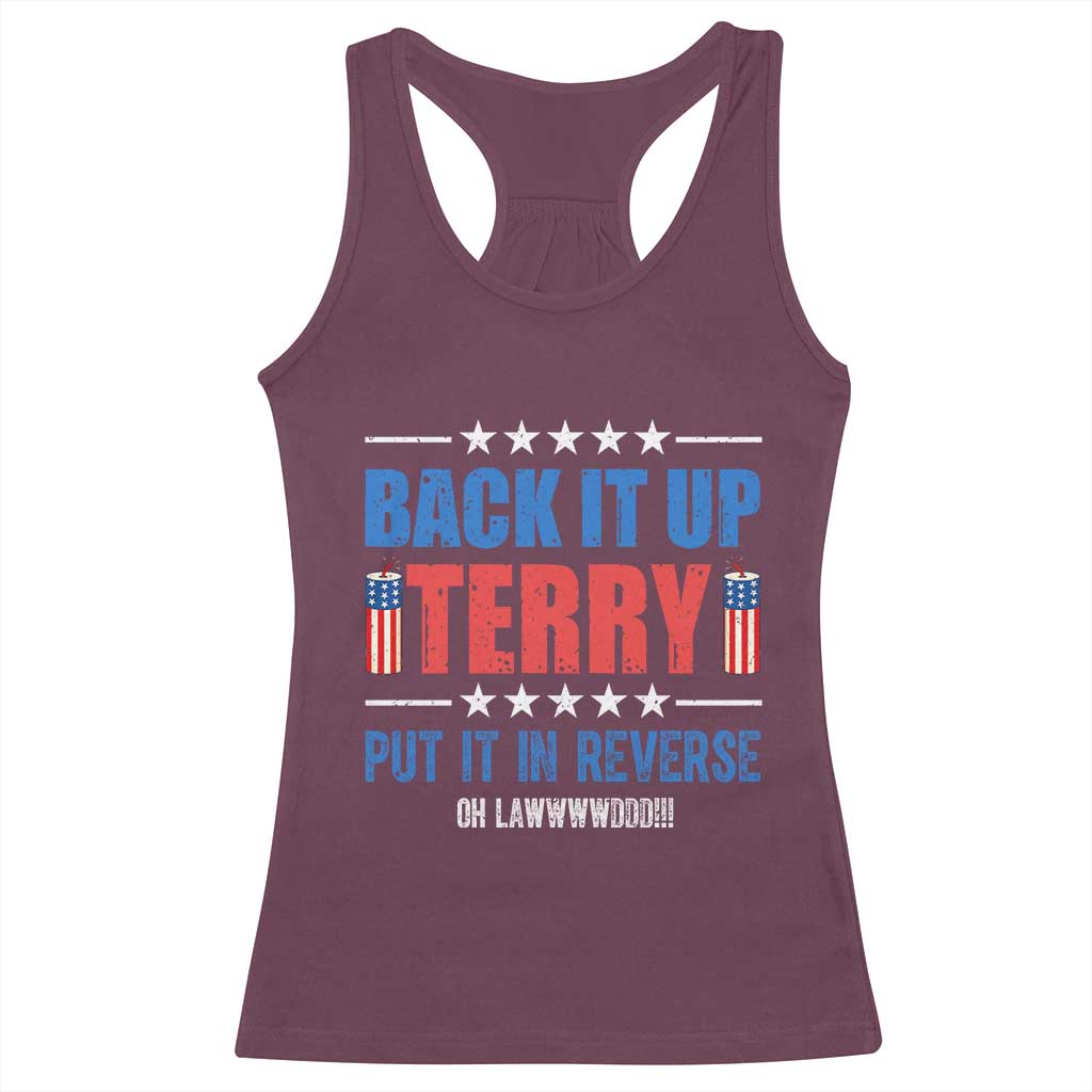 Back It Up Terry Put It In Reverse Oh Lawd Racerback Tank Top Funny 4th of July Fireworks Patriotic