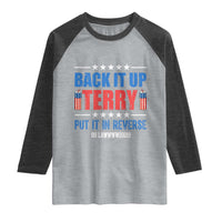 Back It Up Terry Put It In Reverse Oh Lawd Raglan Shirt Funny 4th of July Fireworks Patriotic