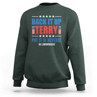 Back It Up Terry Put It In Reverse Oh Lawd Sweatshirt Funny 4th of July Fireworks Patriotic