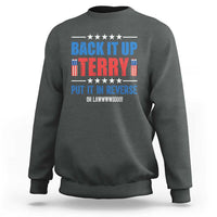 Back It Up Terry Put It In Reverse Oh Lawd Sweatshirt Funny 4th of July Fireworks Patriotic