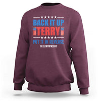 Back It Up Terry Put It In Reverse Oh Lawd Sweatshirt Funny 4th of July Fireworks Patriotic