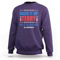 Back It Up Terry Put It In Reverse Oh Lawd Sweatshirt Funny 4th of July Fireworks Patriotic