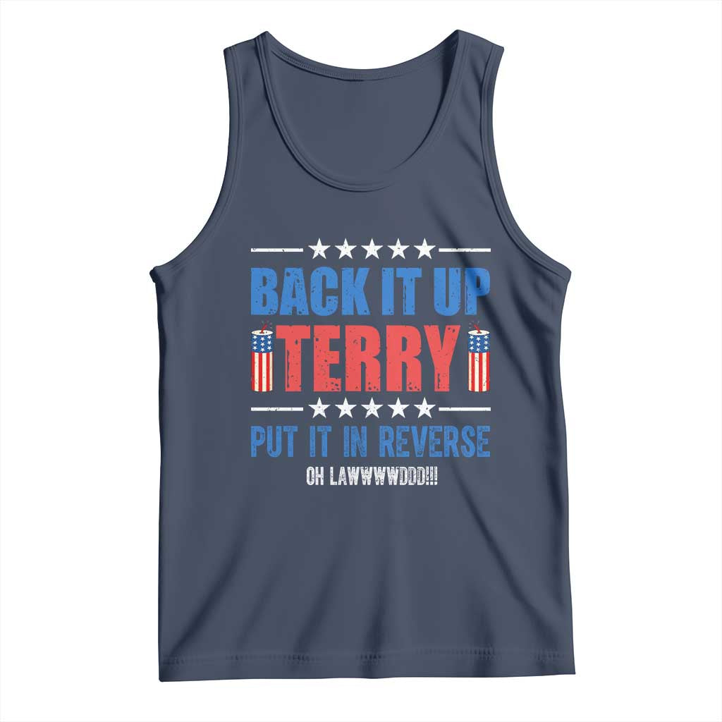 Back It Up Terry Put It In Reverse Oh Lawd Tank Top Funny 4th of July Fireworks Patriotic