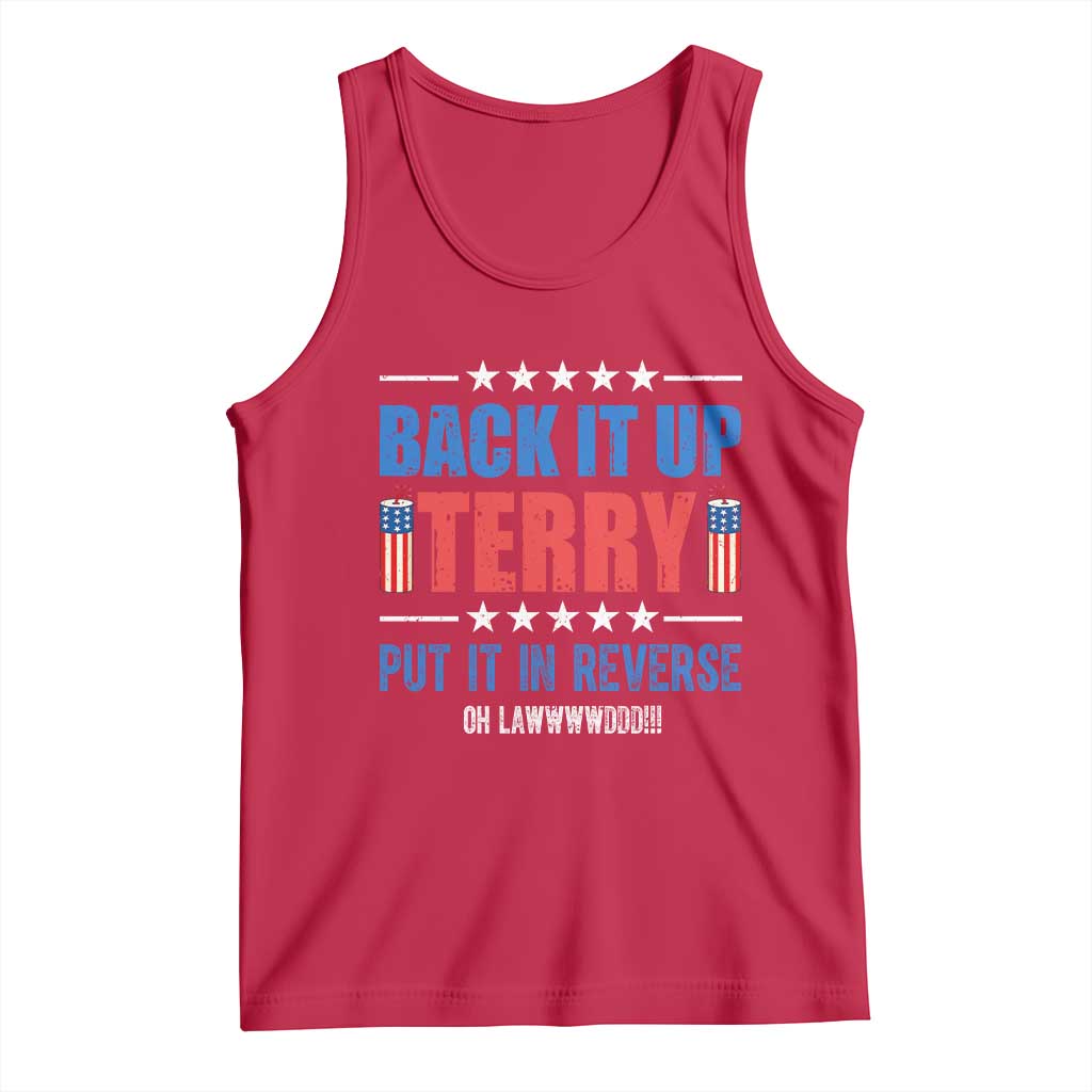 Back It Up Terry Put It In Reverse Oh Lawd Tank Top Funny 4th of July Fireworks Patriotic