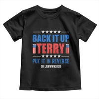 Back It Up Terry Put It In Reverse Oh Lawd Toddler T Shirt Funny 4th of July Fireworks Patriotic