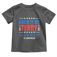 Back It Up Terry Put It In Reverse Oh Lawd Toddler T Shirt Funny 4th of July Fireworks Patriotic