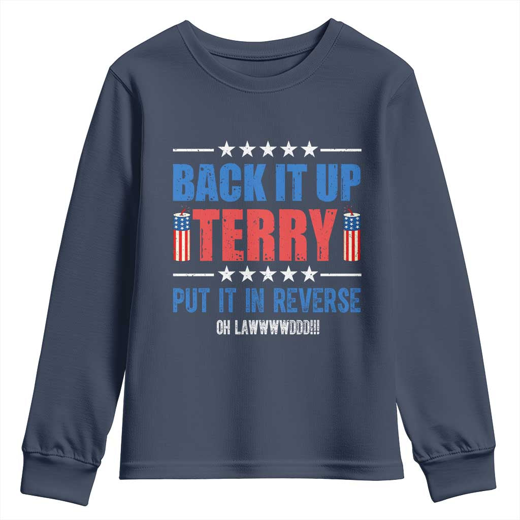 Back It Up Terry Put It In Reverse Oh Lawd Youth Sweatshirt Funny 4th of July Fireworks Patriotic