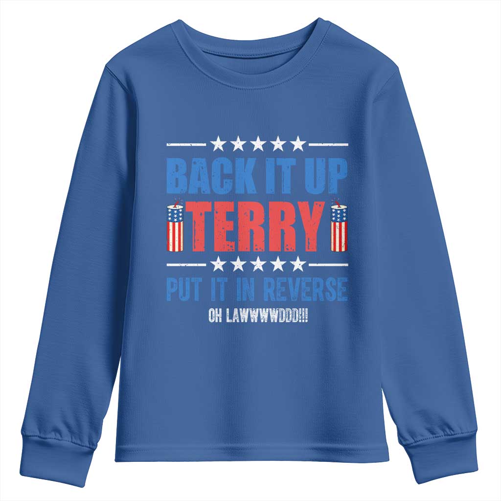 Back It Up Terry Put It In Reverse Oh Lawd Youth Sweatshirt Funny 4th of July Fireworks Patriotic