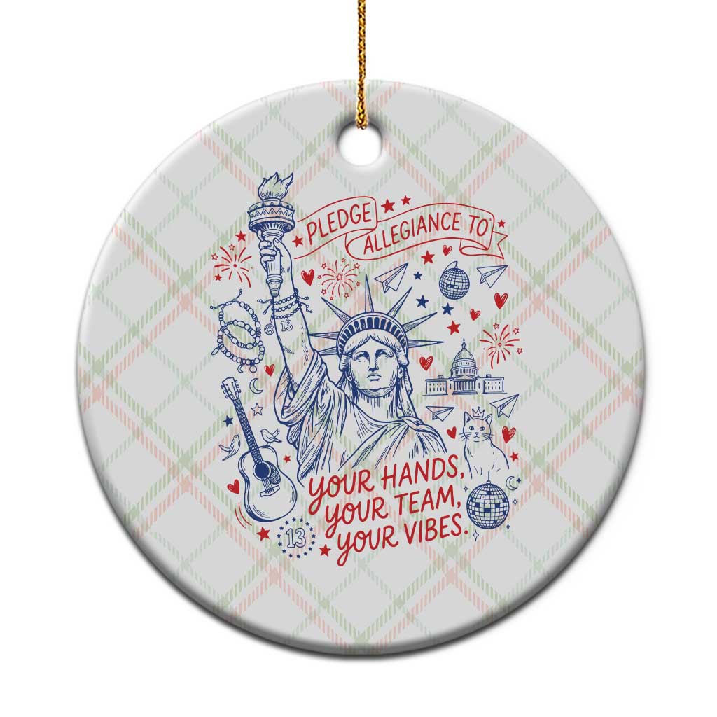 Pledge Allegiance To Your Hands Team Vibes Ceramic Ornament Statue of Liberty Doodle Americana Graphic