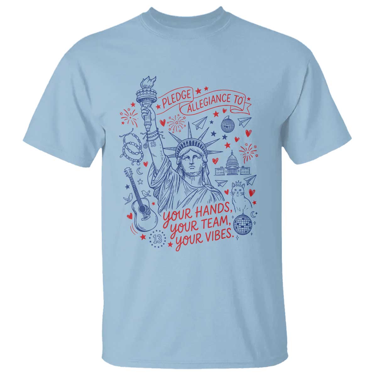 Pledge Allegiance To Your Hands Team Vibes T Shirt Statue of Liberty Doodle Americana Graphic