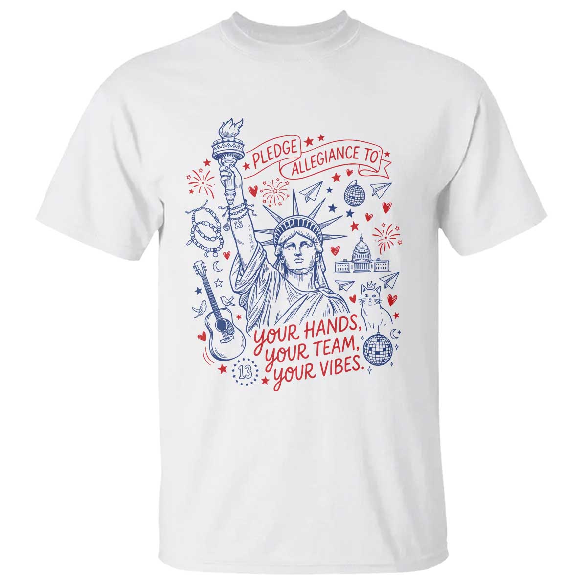 Pledge Allegiance To Your Hands Team Vibes T Shirt Statue of Liberty Doodle Americana Graphic