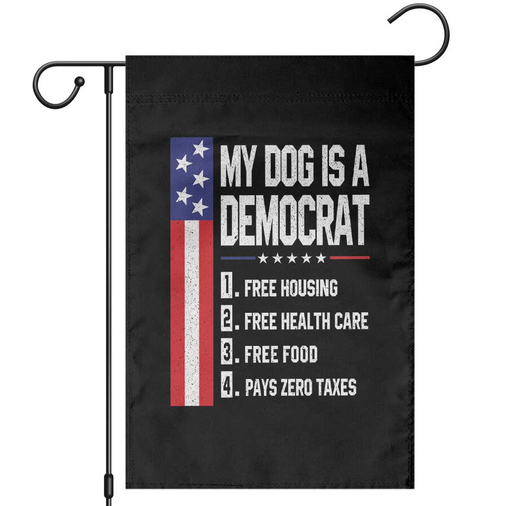 My Dog Is A Democrat Funny Conservative Humor Garden Flag Dog Owner Joke Political Satire